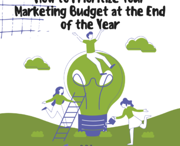How to Prioritize Your Marketing Budget at the End of the Year