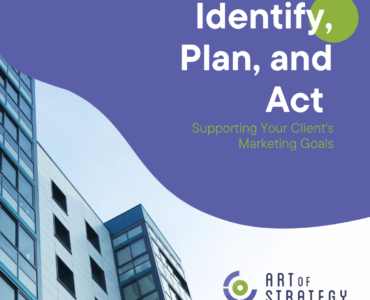 Identify, Plan, and Act – Supporting Your Client’s Marketing Goals