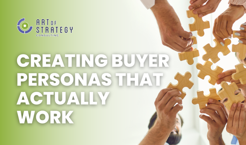 Creating Buyer Personas That Actually Work