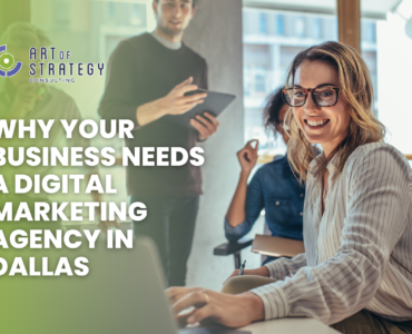 Why Your Business Needs a Digital Marketing Agency in Dallas